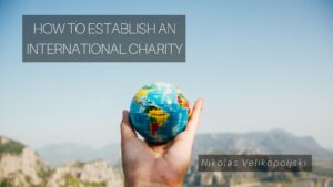 How to Establish an International Charity