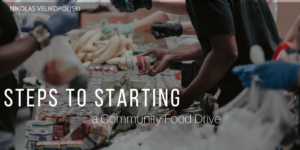 Steps To Starting A Community Food Drive Nikolas Velikopoljski